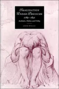 Imagination under Pressure, 1789-1832 : Aesthetics, Politics and Utility
