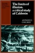 The Limits of Illusion: A Critical Study of Calderón