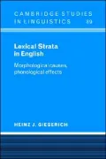 Lexical Strata in English : Morphological Causes, Phonological Effects