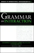 Grammar in Interaction: Adverbial Clauses in American English Conversations