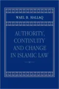 Authority, Continuity and Change in Islamic Law