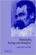 Nietzsche, Biology and Metaphor