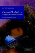 Ethics and Aesthetics in European Modernist Literature : From the Sublime to the Uncanny