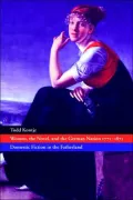 Women, the Novel, and the German Nation 1771-1871 : Domestic Fiction in the Fatherland