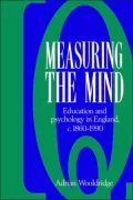Measuring the Mind: Education and Psychology in England C. 1860-C. 1990