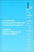 A Community Reinforcement Approach to Addiction Treatment