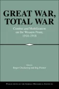 Great War, Total War: Combat and Mobilization on the Western Front, 1914-1918