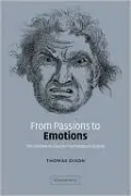 From Passions to Emotions: The Creation of a Secular Psychological Category