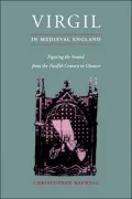 Virgil in Medieval England : Figuring the Aeneid from the Twelfth Century to Chaucer