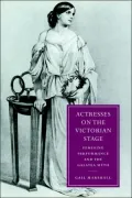 Actresses on the Victorian Stage: Feminine Performance and the Galatea Myth