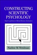 Constructing Scientific Psychology: Karl Lashley's Mind-Brain Debate