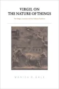 Virgil on the Nature of Things: The Georgics, Lucretius and the Didactic Tradition