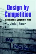 Design by Competition : Making Design Competition Work