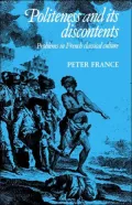 Politeness and its Discontents : Problems in French Classical Culture