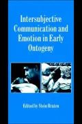 Intersubjective Communication and Emotion in Early Ontogeny