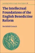The Intellectual Foundations of the English Benedictine Reform