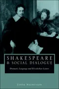 Shakespeare and Social Dialogue: Dramatic Language and Elizabethan Letters