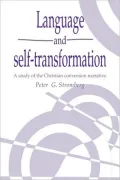Language and Self-Transformation : A Study of the Christian Conversion Narrative