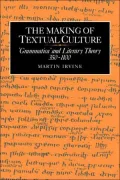 The Making of Textual Culture : 'Grammatica' and Literary Theory 350-1100