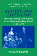 Kinship and Capitalism: Marriage, Family, and Business in the English-Speaking World, 1580-1740