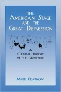 The American Stage and the Great Depression: A Cultural History of the Grotesque