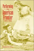 Performing the American Frontier, 1870-1906