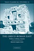 The Greco-Roman East: Politics, Culture, Society