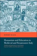 Humanism and Education in Medieval and Renaissance Italy: Tradition and Innovation in Latin Schools from the Twelfth to the Fifteenth Century