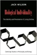 Biological Individuality: The Identity and Persistence of Living Entities