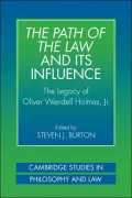 The Path of the Law and its Influence: The Legacy of Oliver Wendell Holmes, Jr