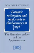 Economic Rationalism and Rural Society in Third-Century AD Egypt : The Heroninos Archive and the Appianus Estate