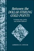 Between the Dollar-Sterling Gold Points : Exchange Rates, Parity and Market Behavior
