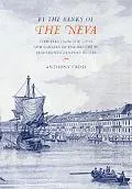 'By the Banks of the Neva': Chapters from the Lives and Careers of the British in Eighteenth...