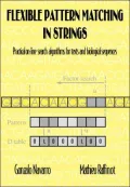 Flexible Pattern Matching in Strings: Practical on-Line Search Algorithms for Texts and Biological Sequences