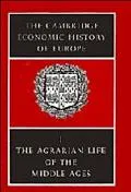 Cambridge Economic History of Europe The Agrarian Life of the Middle Ages