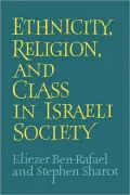 Ethnicity, Religion, and Class in Israeli Society