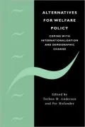 Alternatives for Welfare Policy: Coping with Internationalisation and Demographic Change