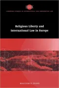 Religious Liberty and International Law in Europe (Cambridge Studies in International and Comparative Law Series)
