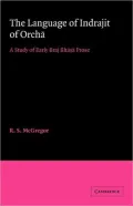 The Language of Indrajit of Orcha: A Study of Early Braj Bhasa Prose