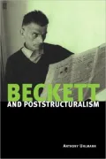 Beckett and Poststructuralism by Anthony Uhlmann — book cover