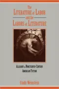 Literature of Labor and the Labors of Literature: Allegory in Nineteenth-Century American Fiction