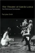 The Theatre of Garc a Lorca: Text, Performance, Psychoanalysis