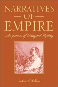 Narratives of Empire: The Fictions of Rudyard Kipling