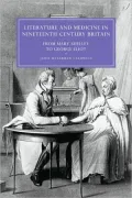 Literature and Medicine in Nineteenth-Century Britain: From Mary Shelley to George Eliot