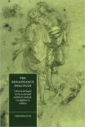 The Renaissance Dialogue: Literary Dialogue in Its Social and Political Contexts, Castiglione to Galileo