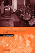 The Russian Roots of Nazism: White Emigres and the Making of National Socialism, 1917-1945