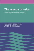 The Reason of Rules: Constitutional Political Economy
