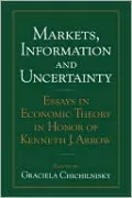 Markets, Information and Uncertainty: Essays in Economic Theory in Honor of Kenneth J. Arrow