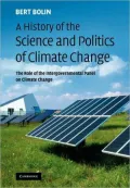 History of the Science and Politics of Climate Change: The Role of the Intergovernmental Pan...