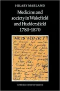 Medicine and Society in Wakefield and Huddersfield, 1780-1870